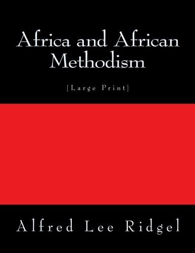 Africa and African Methodism [Large Print]