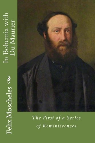 In Bohemia with Du Maurier The First of a Series of Reminiscences