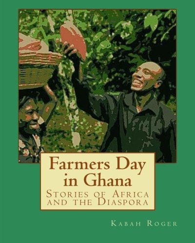 Farmers Day in Ghana Stories of Africa and the Diaspora