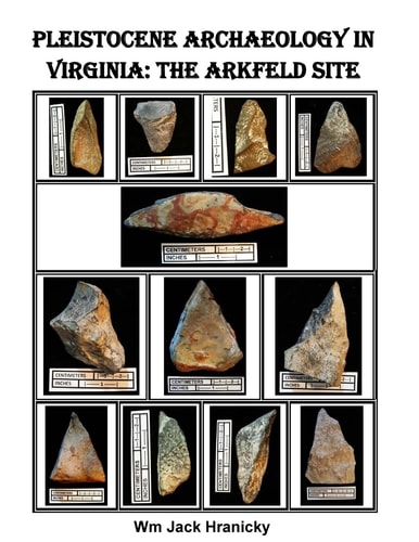 Pleistocene Archaeology in Virginia The Arkfeld Site