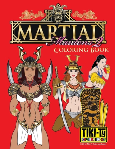Martial Maiden Adult Coloring Book Tiki Ty Coloring Book