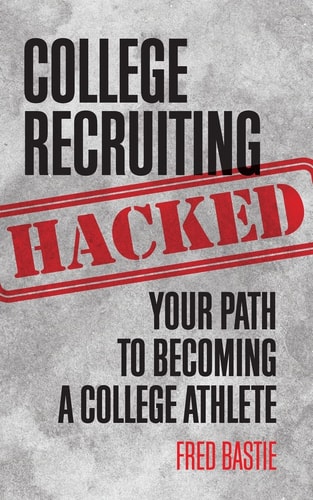 College Recruiting Hacked Your Path to Becoming a College Athlete