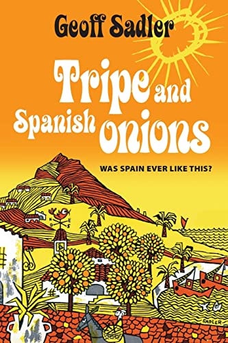 Tripe and Spanish Onions Was Spain Ever Like This?
