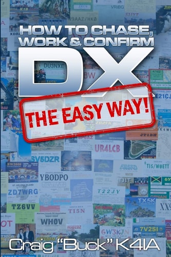 DX - the Easy Way How to Chase, Work and Confirm DX - the Easy Way