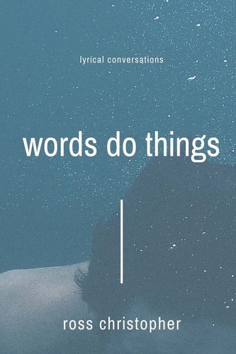 Words Do Things Lyrical Conversations