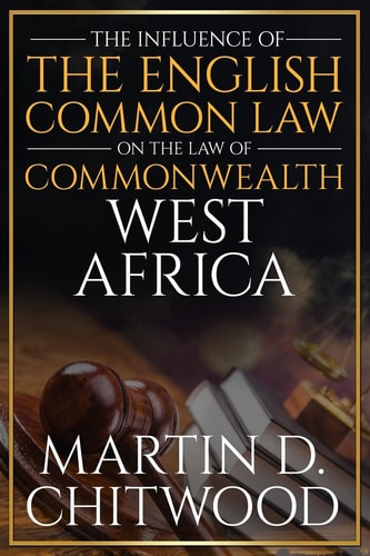 The Influence of the English Common Law on the Law of Commonwealth West Africa