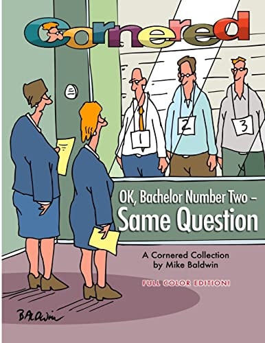 Cornered - OK, Bachelor Number Two - Same Question A Cornered Collection by Mike Baldwin