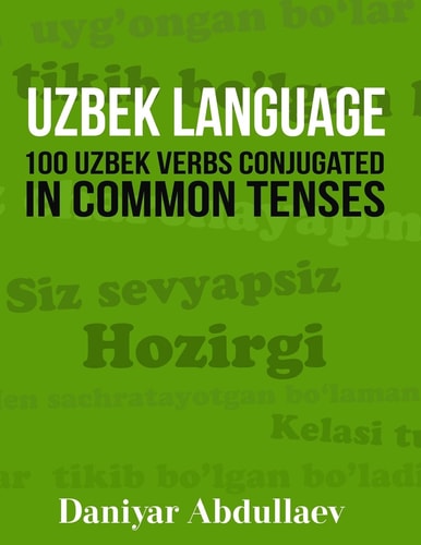 Uzbek Language 100 Uzbek Verbs Conjugated in Common Tenses