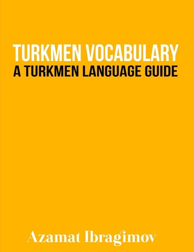 Turkmen Vocabulary A Turkmen Language Guide