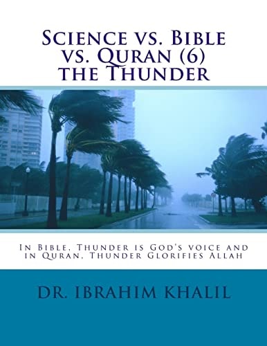 Science Vs. Bible Vs. Quran (6) the Thunder In Bible, Thunder Is God's Voice and in Quran, Thunder Glorifies Allah