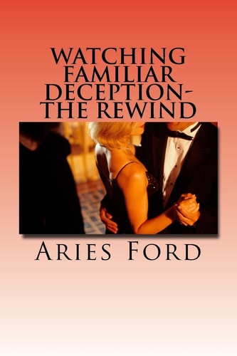 Watching Familiar Deception-The Rewind