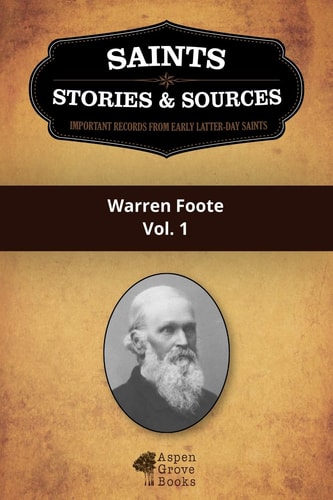 Saints, Stories & Sources Warren Foote, Vol. 1