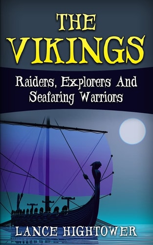 The Vikings Raiders, Explorers And Seafaring Warriors