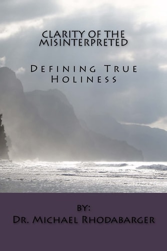 Clarity of the Misinterpreted Defining True Holiness