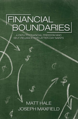 Financial Boundaries A Path to Financial Freedom and Self-Reliance for Latter-Day Saints