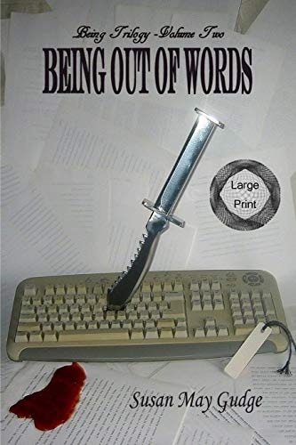 Large Print - Being Out Of Words