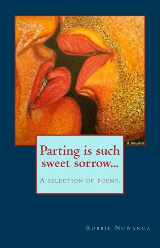 Parting Is Such Sweet Sorrow... Poetry Selection