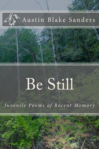 Be Still Juvenile Poems of Recent Memory