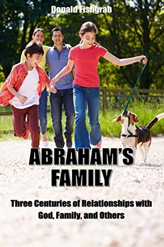 Abraham's Family Three Centuries of Relationships with God, Family and Others