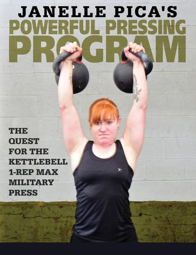 Janelle Pica's Powerful Pressing Program The Quest for the Kettlebell 1-Rep Max Military Press