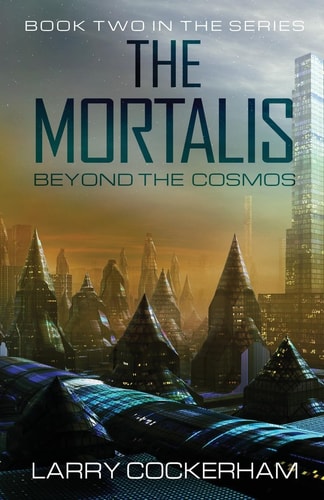 The Mortalis Beyond the Cosmos: Beyond the Cosmos