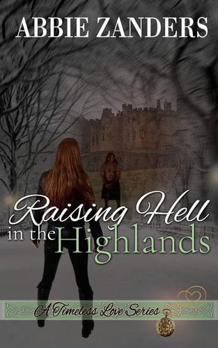 Raising Hell in the Highlands A Time Travel Romance