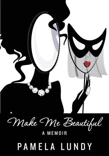 Make Me Beautiful - a Memoir