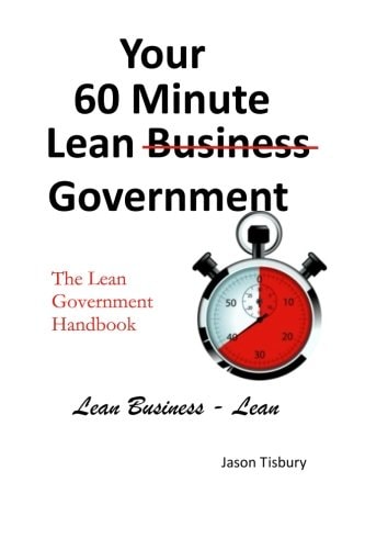 Your 60 Minute Lean Government - Lean Government Handbook