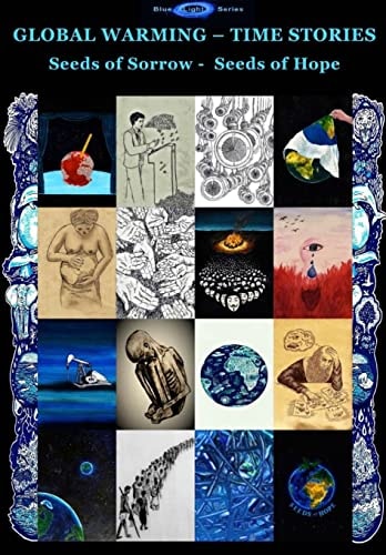 Global Warming - Time Stories Seeds of Sorrow - Seeds of Hope