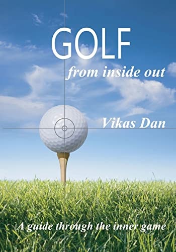 Golf from Inside Out A Guide Through the Inner Game