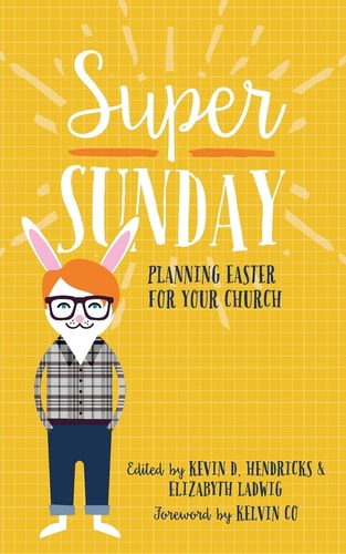 Super Sunday Planning Easter for Your Church