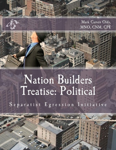 Nation Builders Treatise: Political Separatist Egression Initiative