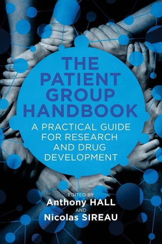 The Patient Group Handbook A Practical Guide for Research and Drug Development
