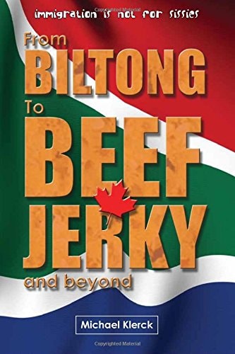 From Biltong to Beef Jerky and Beyond Emigration Is Not for Sissies