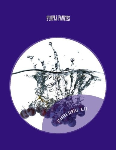Purple Panties A Practical Guide to Help Women Cultivate a Royal Mindset About Their Bodies, the Temple of the Holy Spirit