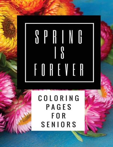 Spring Is Forever Coloring Pages for Seniors