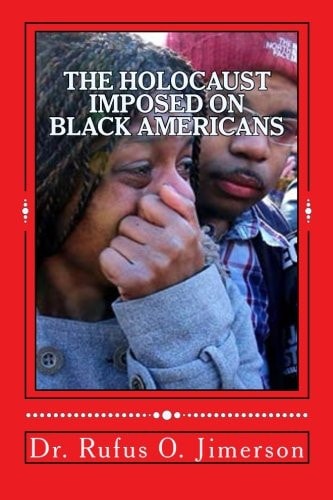 The Holocaust Imposed on Black Americans