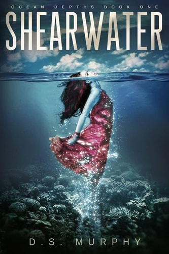 Shearwater, Part One An Ocean Depths Mermaid Romance