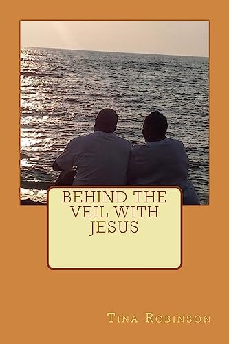 Behind The Veil With Jesus