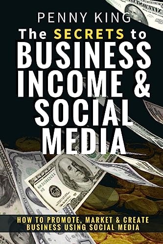5 Minutes a Day Guide to Business, Income and Social Media How to Promote, Market and Create Business Using Social Media