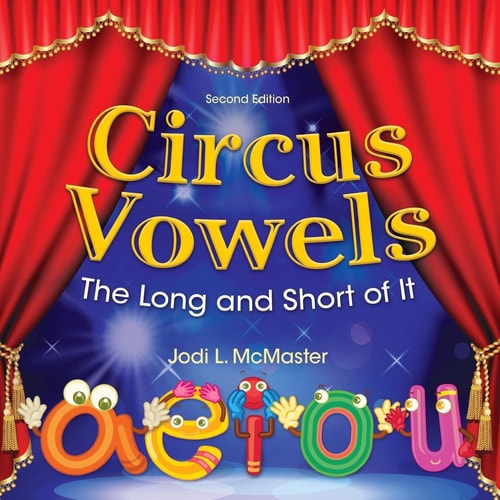 Circus Vowels Second Edition The Long and the Short of It