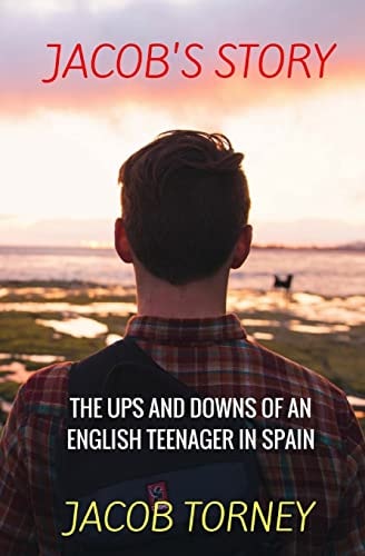 Jacob's Story The Ups and Downs of an English Teenager in Spain