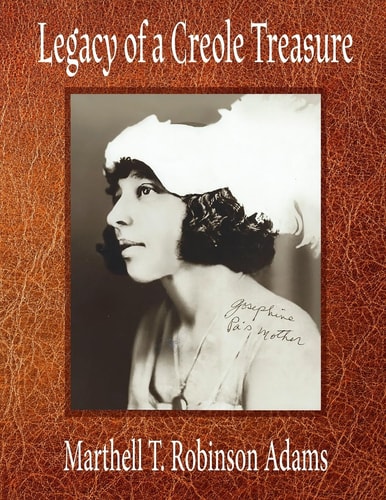 Legacy of a Creole Treasure A Creole Family's Hidden Life - a Story of Race, Love, and Family Secrets