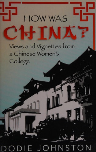 How Was China? Views and Vignettes from a Chinese Women's College