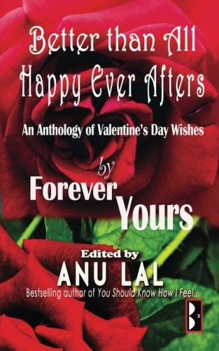Better Than All Happy Ever Afters An Anthology of Valentine's Day Wishes