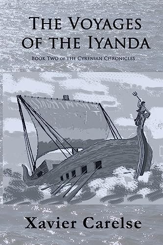 The Voyages of the Iyanda Volume Two of the Cyrenian Chronicles