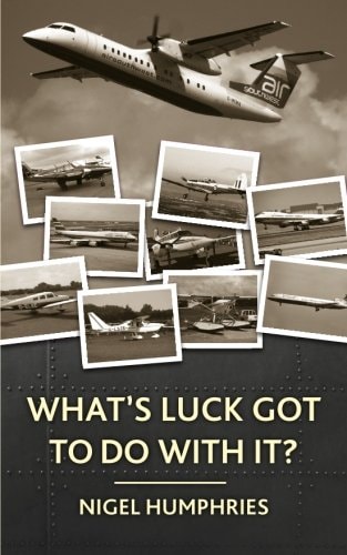 What's Luck Got to Do With It? Flying Memoirs