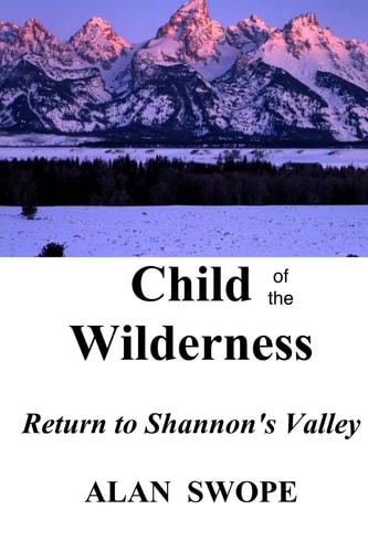 Child of the Wilderness Return to Shannon's Valley