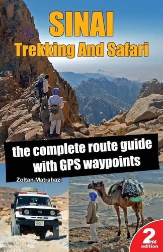 Sinai Trekking And Safari The Complete Route Guide with GPS Waypoints