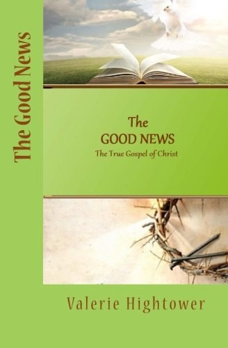The Good News The True Gospel of Christ